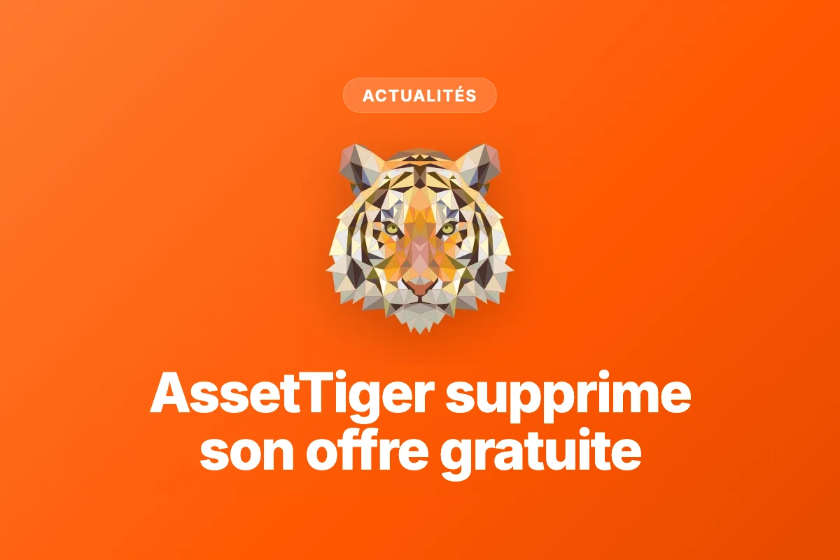 AssetTiger supprime son offre gratuite (août 2026) : le calendrier et vos alternatives