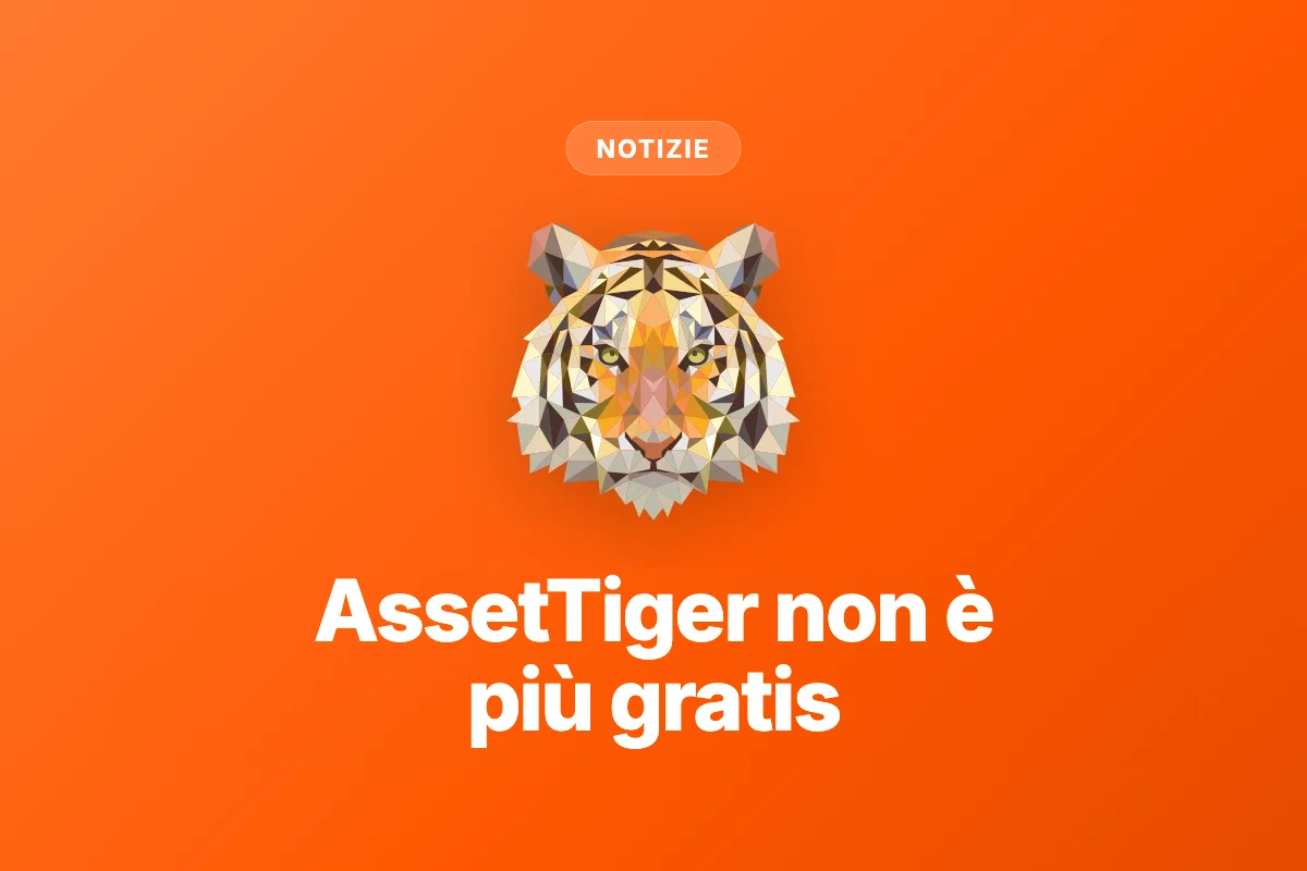 AssetTiger non è più gratis (agosto 2026): cosa è cambiato e le alternative